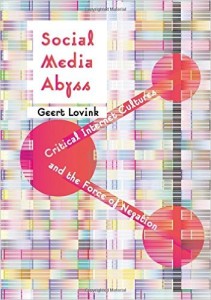 Social Media Abyss: Critical Internet Cultures and the Force of Negation